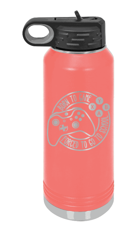 Born To Game - 32oz Water Bottle Laser Engraved- Coral