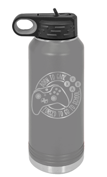 Born To Game - 32oz Water Bottle Laser Engraved- Dark Grey