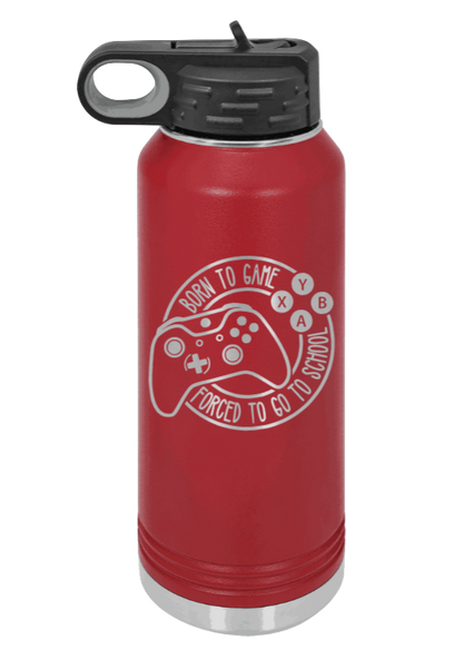 Born To Game - 32oz Water Bottle Laser Engraved- Maroon