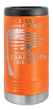 Load image into Gallery viewer, 1776% Sure No One Will Be Taking My Guns Laser Engraved Slim Can Insulated Koosie
