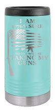 Load image into Gallery viewer, 1776% Sure No One Will Be Taking My Guns Laser Engraved Slim Can Insulated Koosie

