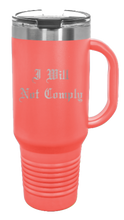 Load image into Gallery viewer, I Will Not Comply 40oz Handle Mug Laser Engraved
