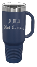 Load image into Gallery viewer, I Will Not Comply 40oz Handle Mug Laser Engraved
