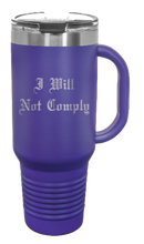 Load image into Gallery viewer, I Will Not Comply 40oz Handle Mug Laser Engraved
