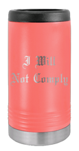 Load image into Gallery viewer, I Will Not Comply Laser Engraved Slim Can Insulated Koosie
