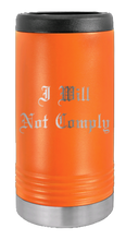 Load image into Gallery viewer, I Will Not Comply Laser Engraved Slim Can Insulated Koosie
