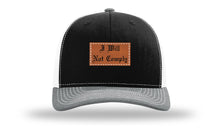 Load image into Gallery viewer, I Will Not Comply Leather Patch Richardson 112 Hat
