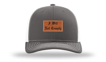 Load image into Gallery viewer, I Will Not Comply Leather Patch Richardson 112 Hat
