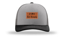 Load image into Gallery viewer, I Will Not Comply Leather Patch Richardson 112 Hat
