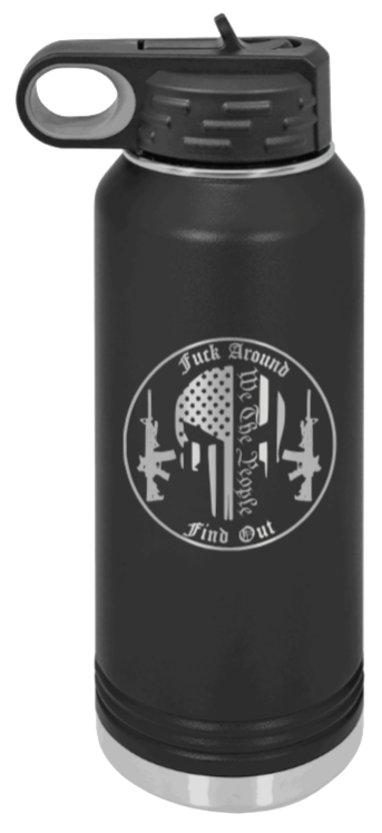 Punisher Fuck Around & Find Out Laser Engraved Water Bottle (Etched)