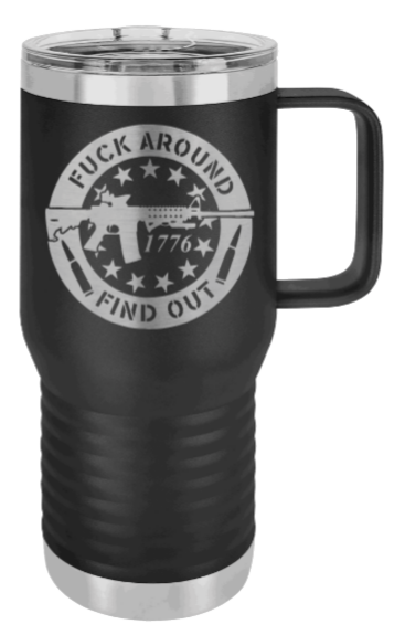 Fuck Around and Find Out Laser Engraved Mug (Etched)