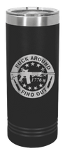 Load image into Gallery viewer, Fuck Around FInd Out Laser Engraved Skinny Tumbler (Etched)
