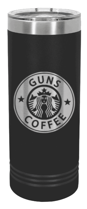 Guns and Coffee Laser Engraved Skinny Tumbler (Etched)