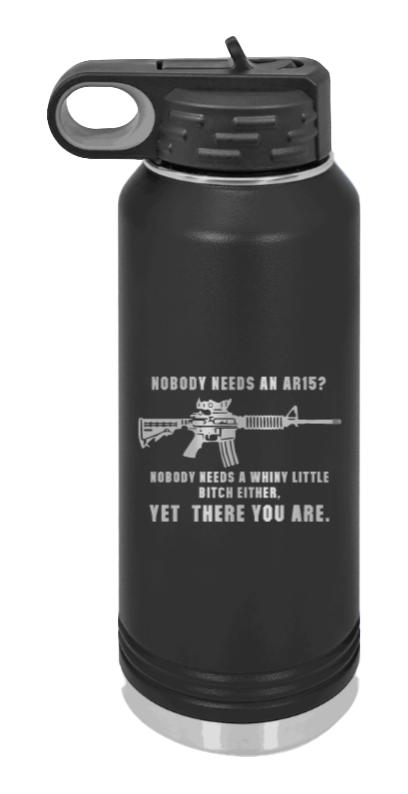 Whiny Little Bitch - 32oz Water Bottle Laser Engraved- Black