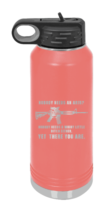 Whiny Little Bitch - 32oz Water Bottle Laser Engraved- Coral