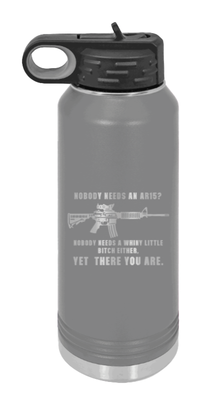 Whiny Little Bitch - 32oz Water Bottle Laser Engraved- Dark Grey