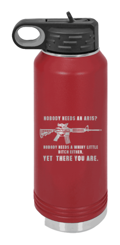 Whiny Little Bitch - 32oz Water Bottle Laser Engraved- Maroon