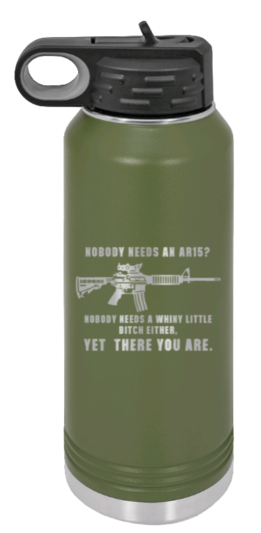 Whiny Little Bitch - 32oz Water Bottle Laser Engraved- Olive