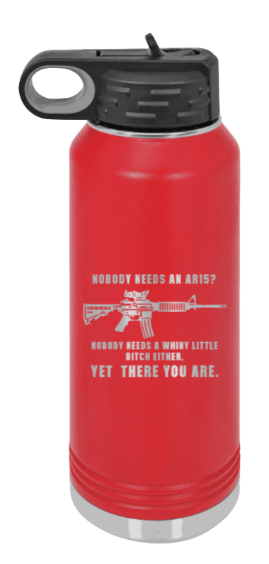 Whiny Little Bitch - 32oz Water Bottle Laser Engraved- Red