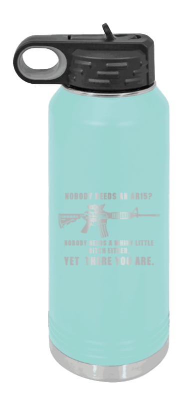 Whiny Little Bitch - 32oz Water Bottle Laser Engraved- Teal