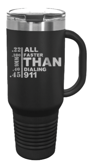 Faster Than 911 40oz Handle Mug Laser Engraved