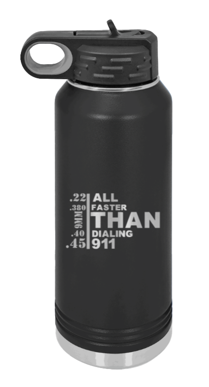 Faster Than 911 - 32oz Water Bottle Laser Engraved- Black
