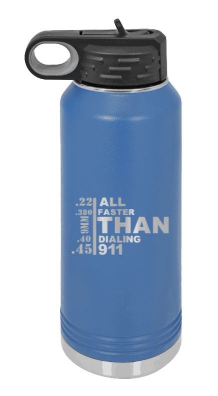 Faster Than 911 - 32oz Water Bottle Laser Engraved- Royal Blue