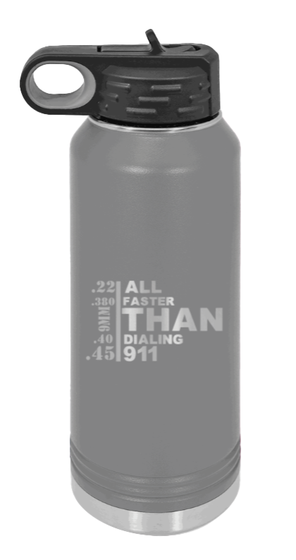 Faster Than 911 - 32oz Water Bottle Laser Engraved- Dark Grey