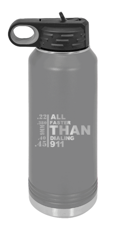 Faster Than 911 - 32oz Water Bottle Laser Engraved- Dark Grey