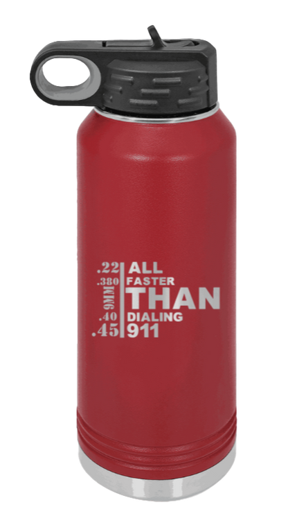 Faster Than 911 - 32oz Water Bottle Laser Engraved- Maroon