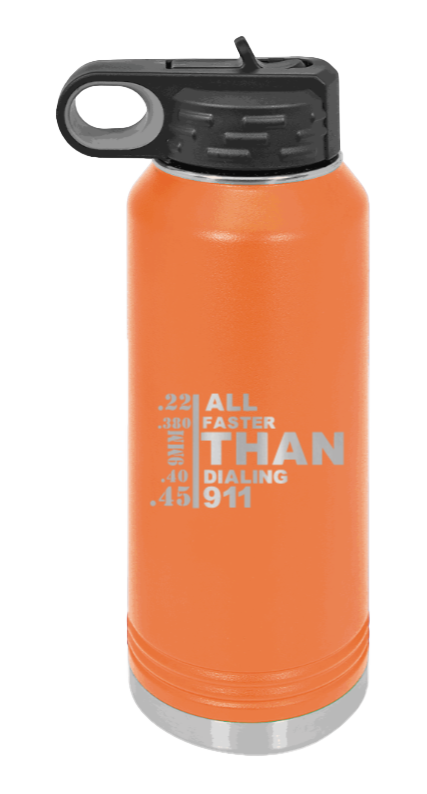 Faster Than 911 - 32oz Water Bottle Laser Engraved- Orange