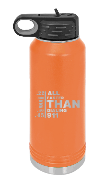 Faster Than 911 - 32oz Water Bottle Laser Engraved- Orange