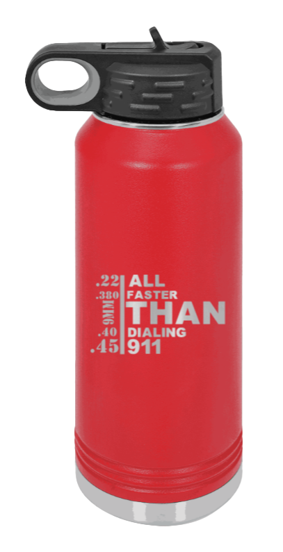Faster Than 911 - 32oz Water Bottle Laser Engraved- Red