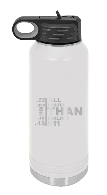Faster Than 911 - 32oz Water Bottle Laser Engraved- White