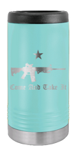 Load image into Gallery viewer, Come And Take It Laser Engraved Slim Can Insulated Koosie
