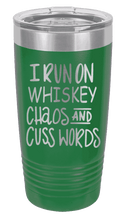 Load image into Gallery viewer, I Run on Whiskey, Chaos and Cuss Words Laser Engraved Tumbler (Etched)
