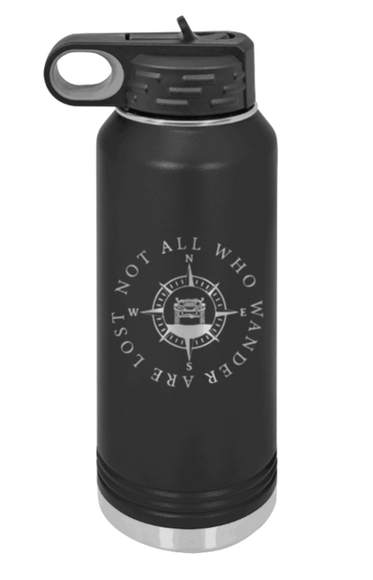 Not All Who Wander Are Lost - 32oz Water Bottle Laser Engraved- Black