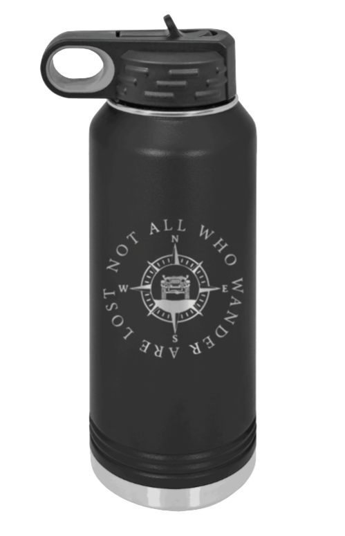Not All Who Wander Are Lost - 32oz Water Bottle Laser Engraved- Black