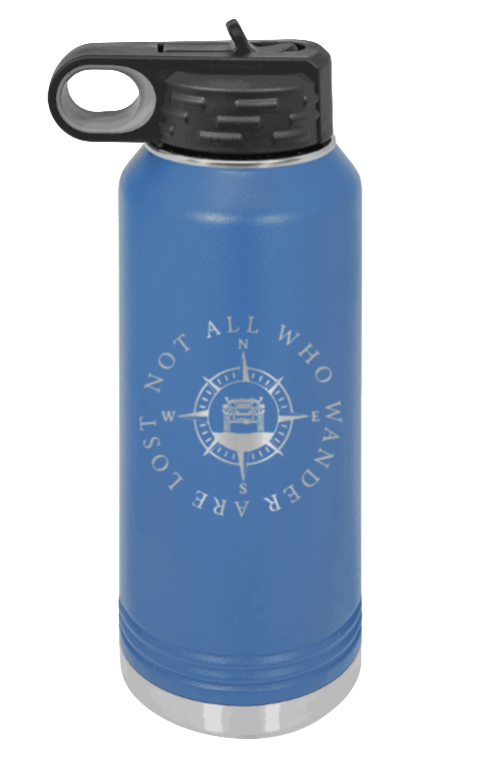 Not All Who Wander Are Lost - 32oz Water Bottle Laser Engraved- Royal Blue