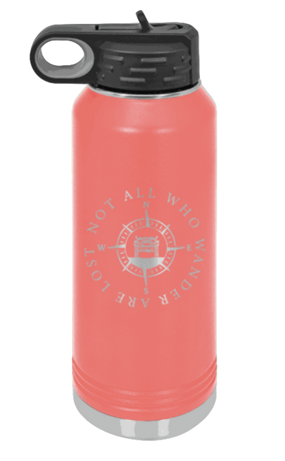 Not All Who Wander Are Lost - 32oz Water Bottle Laser Engraved- Coral