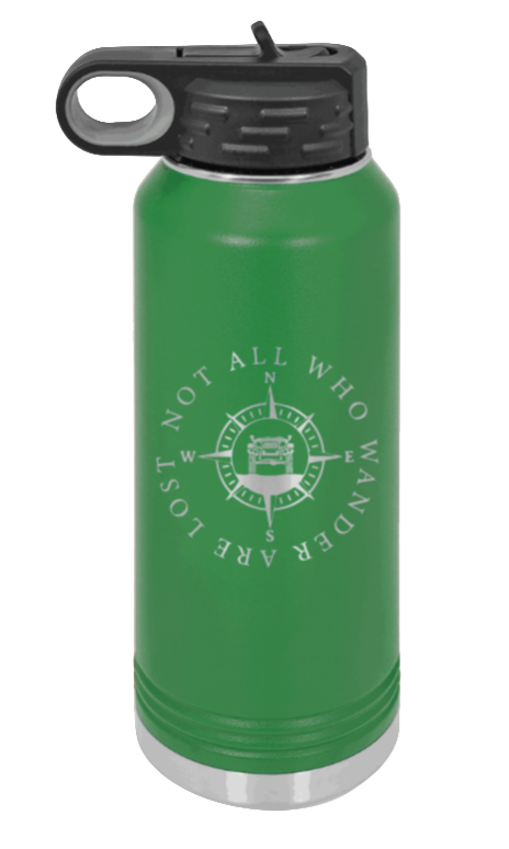 Not All Who Wander Are Lost - 32oz Water Bottle Laser Engraved- Green