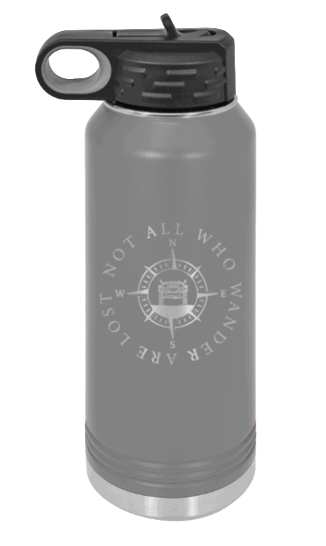 Not All Who Wander Are Lost - 32oz Water Bottle Laser Engraved- Dark Grey