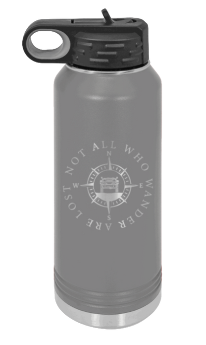Not All Who Wander Are Lost - 32oz Water Bottle Laser Engraved- Dark Grey