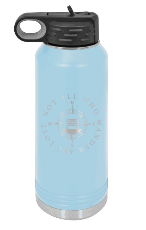 Not All Who Wander Are Lost - 32oz Water Bottle Laser Engraved- Light Blue