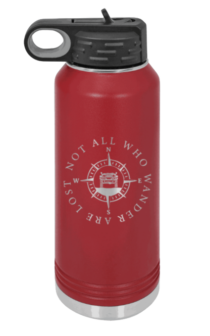 Not All Who Wander Are Lost - 32oz Water Bottle Laser Engraved- Maroon