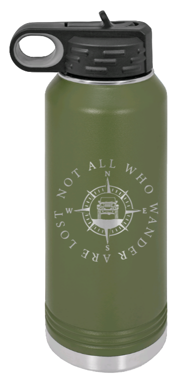 Not All Who Wander Are Lost - 32oz Water Bottle Laser Engraved- Olive
