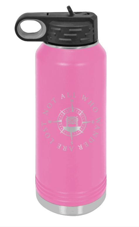 Not All Who Wander Are Lost - 32oz Water Bottle Laser Engraved- Pink