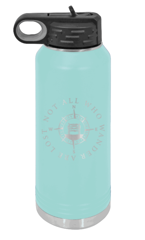 Not All Who Wander Are Lost - 32oz Water Bottle Laser Engraved- Teal