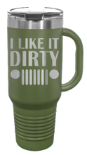 Load image into Gallery viewer, I Like It Dirty 40oz Handled Mug Laser Engraved
