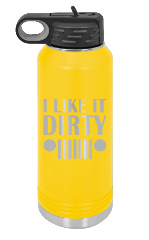 I Like It Dirty - 32oz Water Bottle Laser Engraved- Yellow